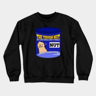 The Tough Nut Crewneck Sweatshirt